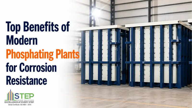 Top Benefits of Modern Phosphating Plants for Corrosion Resistance