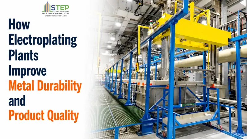 How Electroplating Plants Improve Metal Durability and Product Quality
