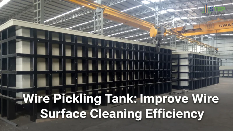 Wire Pickling Tank: Improve Wire Surface Cleaning Efficiency