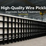 Why a High-Quality Wire Pickling Tank Improves Surface Treatment
