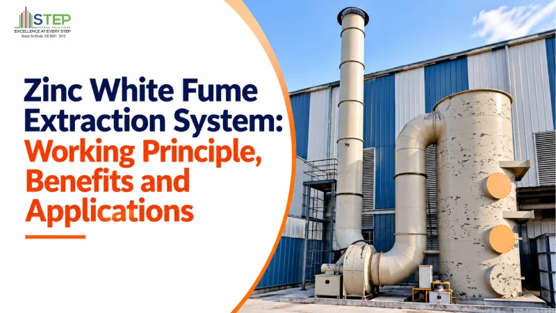 Zinc White Fume Extraction System: Working Principle, Benefits and Applications